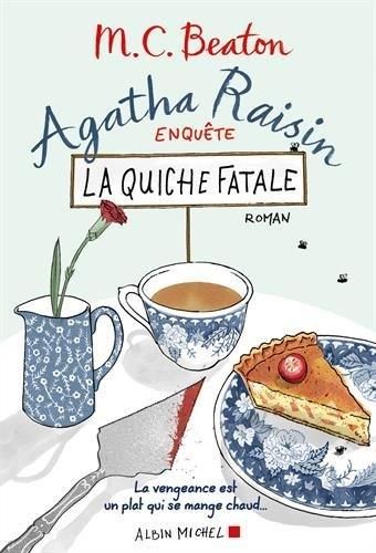 Agatha Raisin T.01 : La quiche fatale
