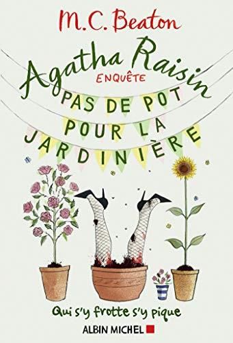 Agatha Raisin T.03 : Pas de pot pour la jardinière