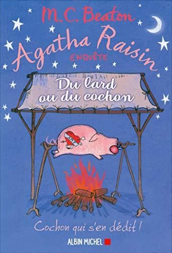 Agatha Raisin T.22 : Du lard ou du cochon